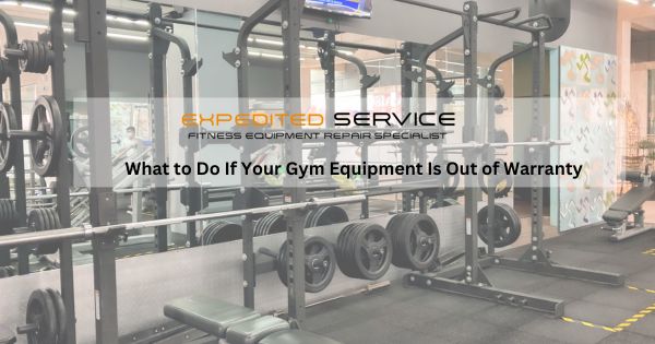 gym equipment out of warranty